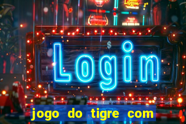 jogo do tigre com 5 reais